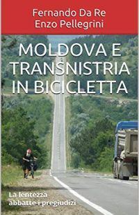 Moldova e Transnistria in bicicletta: La lentezza abbatte i pregiudizi